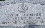 War Memorial - &quot;Dedicated to All Members Who Have Supported the Upland Memorial Post&quot;
